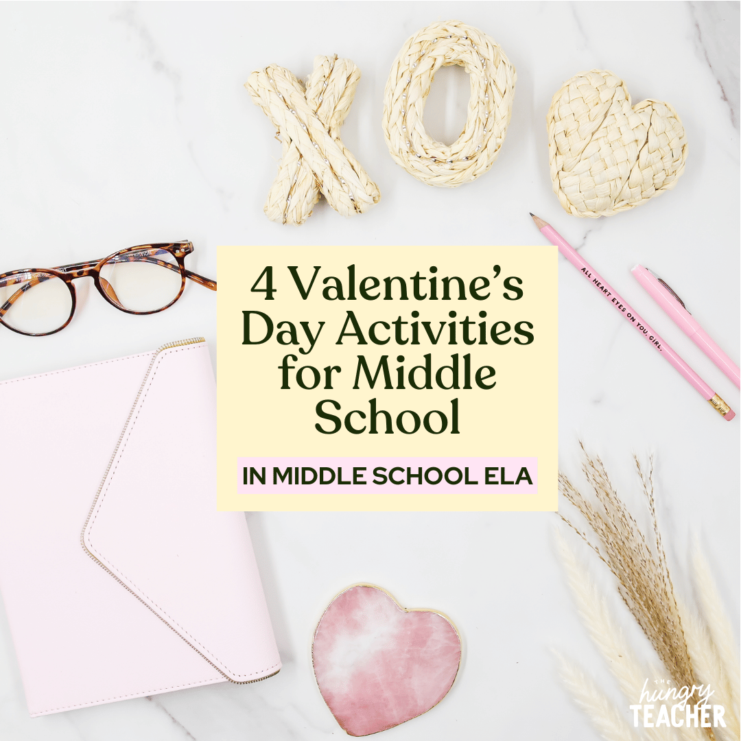 4 Valentine’s Day Activities for Middle School
