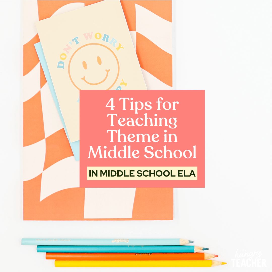 4 Tips for Teaching Theme in Middle School