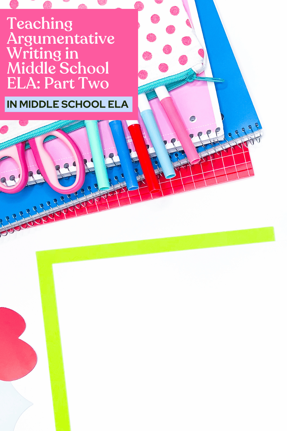 Teaching Argumentative Writing in Middle School ELA: Part Two