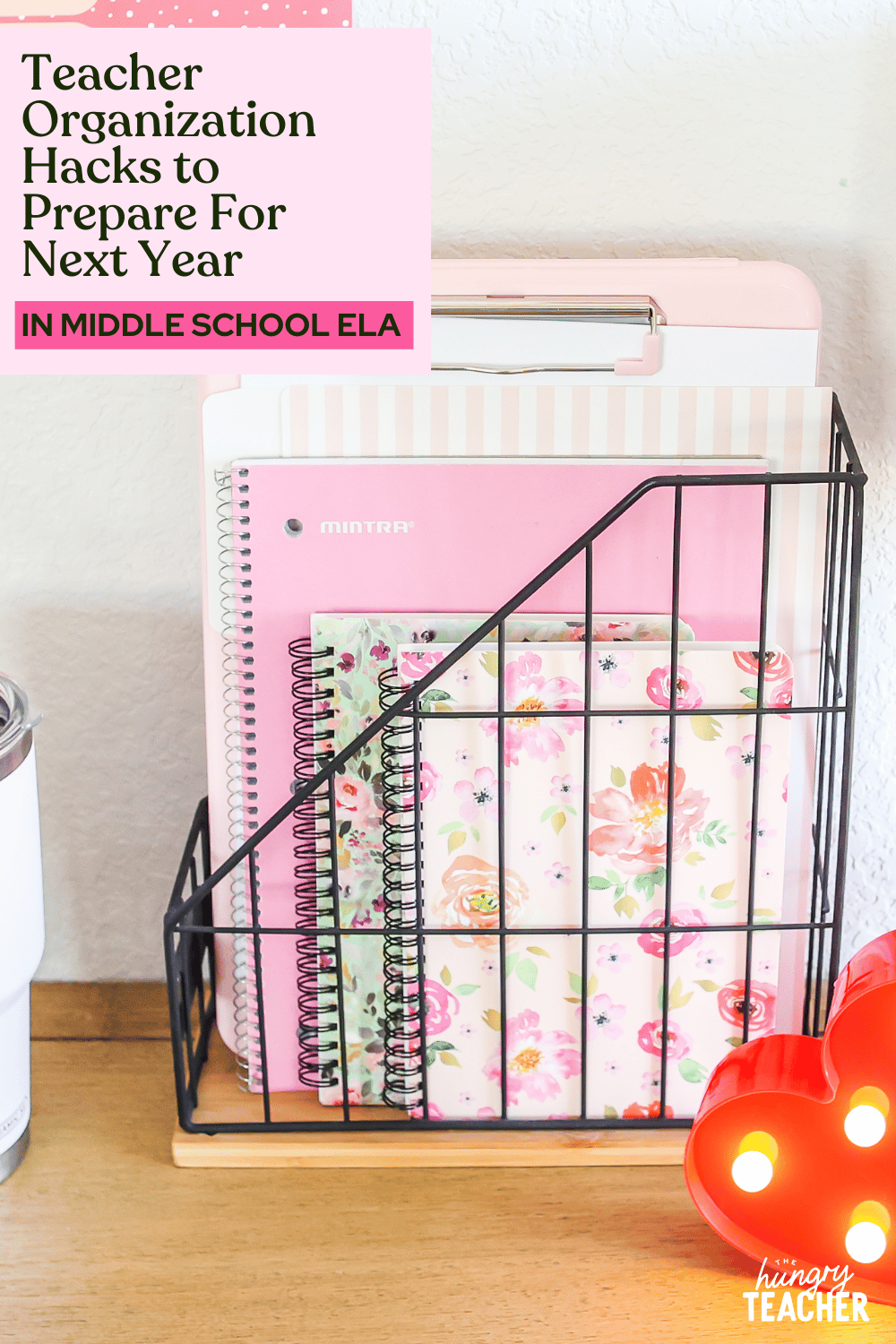 Teacher Organization Hacks to Prepare For Next Year