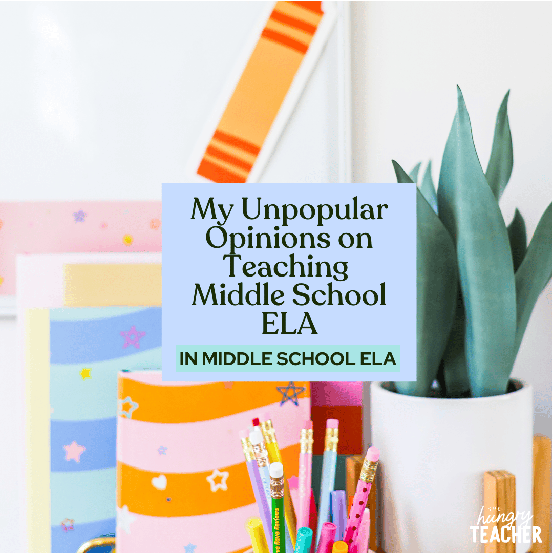 My Unpopular Opinions on Teaching Middle School ELA
