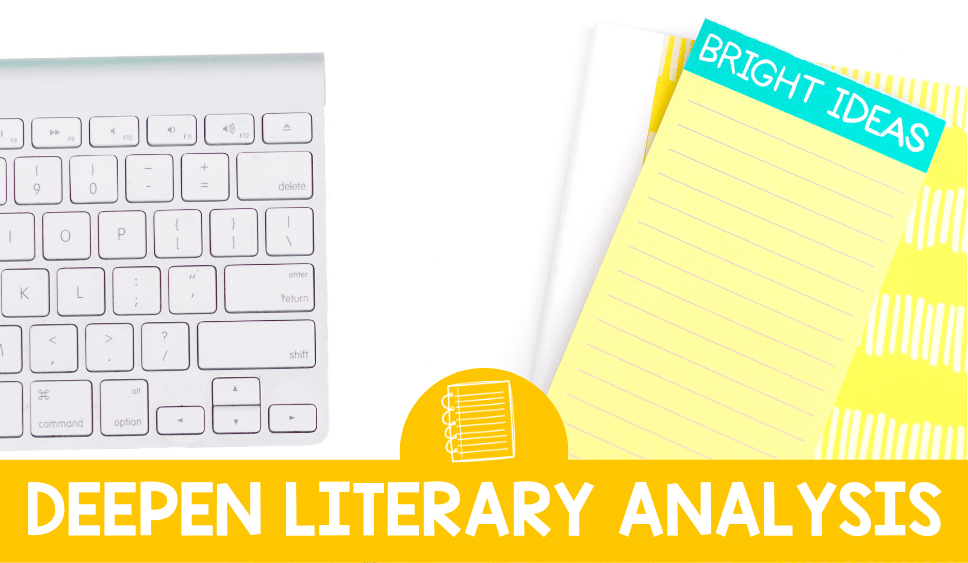 How to Deepen Students Literary Analysis Essays