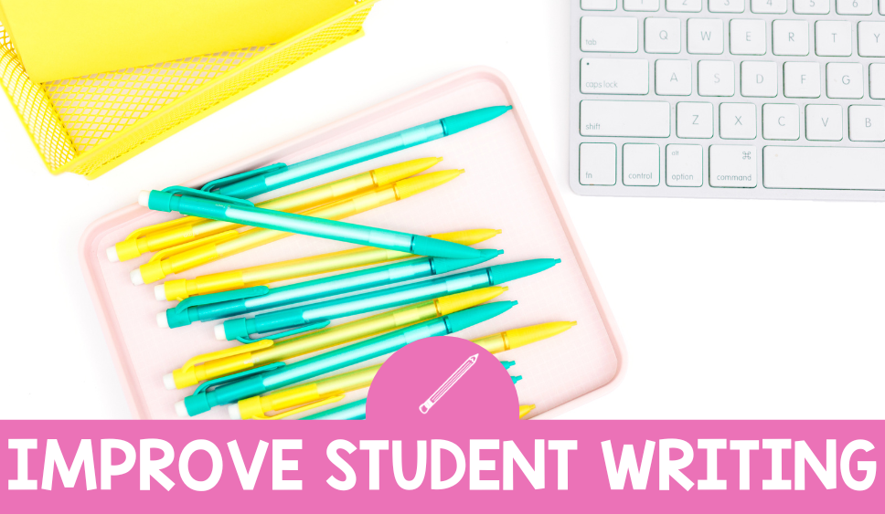 Improve Student Writing with Quick Writes