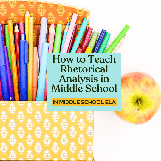 How to Teach Rhetorical Analysis in Middle School