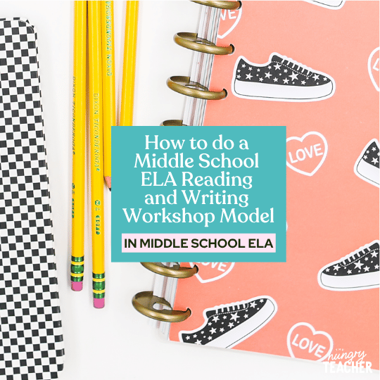 How to Do a Middle School ELA Reading and Writing Workshop Model