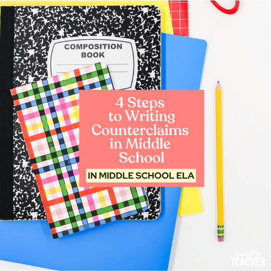 4 Steps to Writing Counterclaims in Middle School
