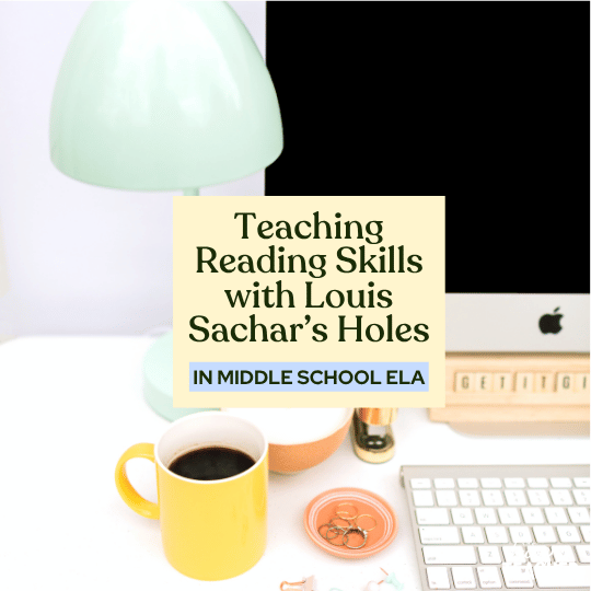 Teaching Reading Skills with Louis Sachar’s Holes