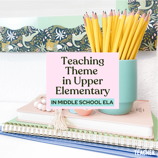 Teaching Theme in Upper Elementary