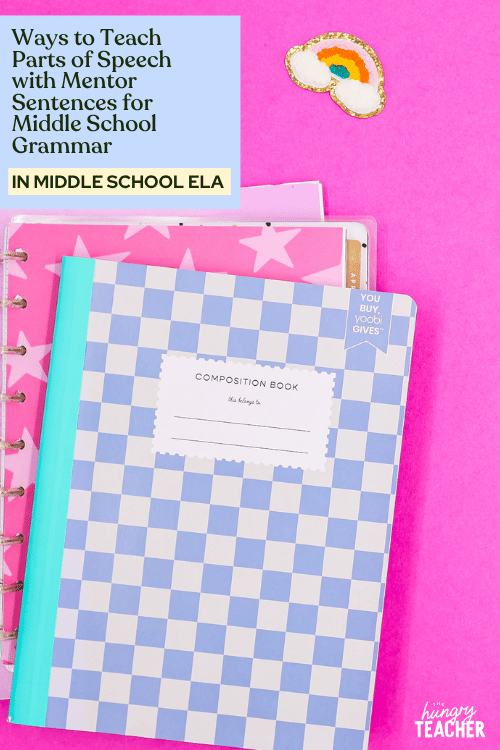 Ways to Teach Parts of Speech with Mentor Sentences for Middle School Grammar