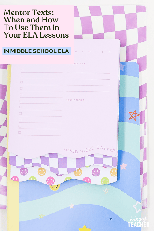 Mentor Texts: When and How To Use Them in Your ELA Lessons