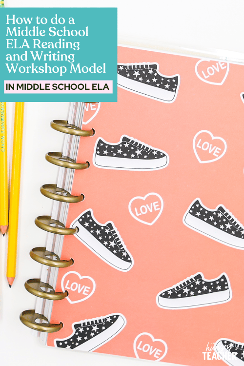 How to Do a Middle School ELA Reading and Writing Workshop Model