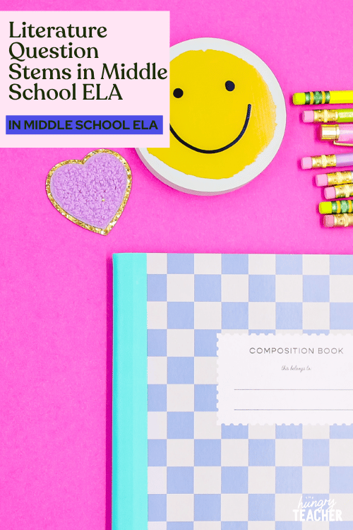 Literature Question Stems in Middle School ELA