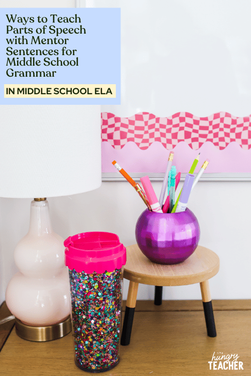 Ways to Teach Parts of Speech with Mentor Sentences for Middle School Grammar
