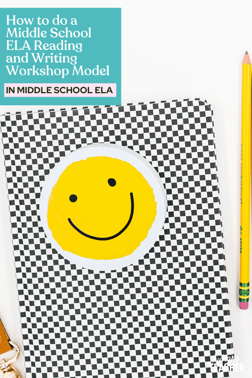 How to Do a Middle School ELA Reading and Writing Workshop Model