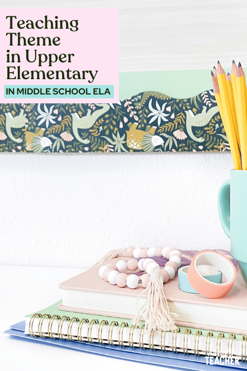 Teaching Theme in Upper Elementary
