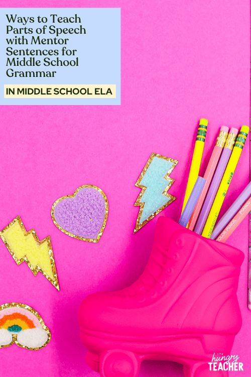 Ways to Teach Parts of Speech with Mentor Sentences for Middle School Grammar