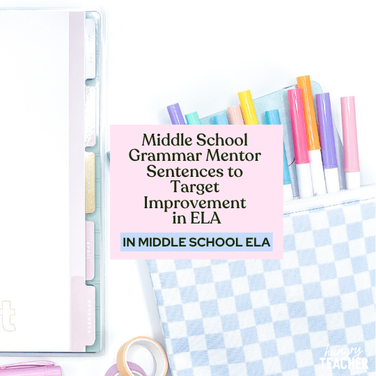 Middle School Grammar Mentor Sentences to Target Improvement in ELA
