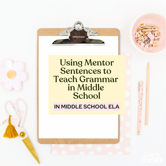 Using Mentor Sentences to Teach Grammar in Middle School