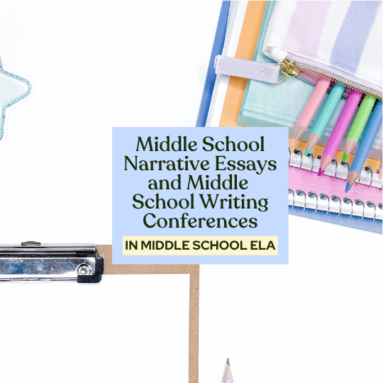 Middle School Narrative Essays and Middle School Writing Conferences