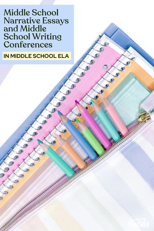 Middle School Narrative Essays and Middle School Writing Conferences