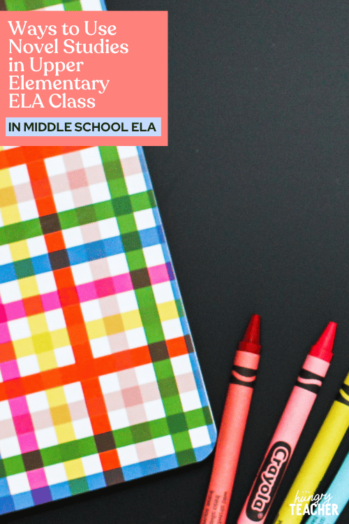 Ways to Use Novel Studies in Upper Elementary ELA Class
