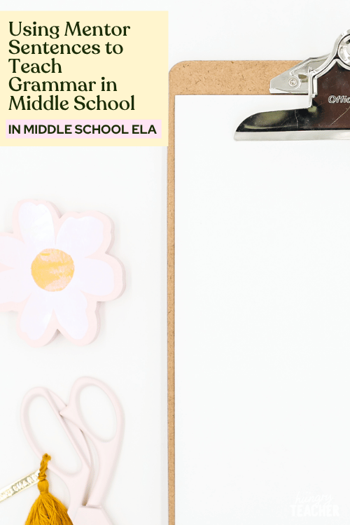 Using Mentor Sentences to Teach Grammar in Middle School