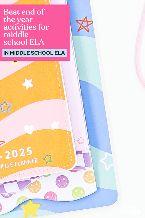 Best end-of-the-year activities for middle school ELA