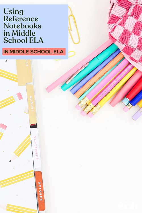 Using Reference Notebooks in Middle School ELA