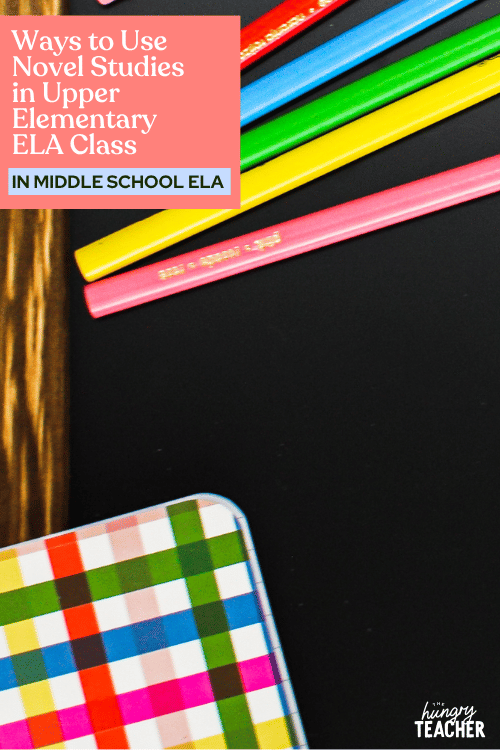 Ways to Use Novel Studies in Upper Elementary ELA Class
