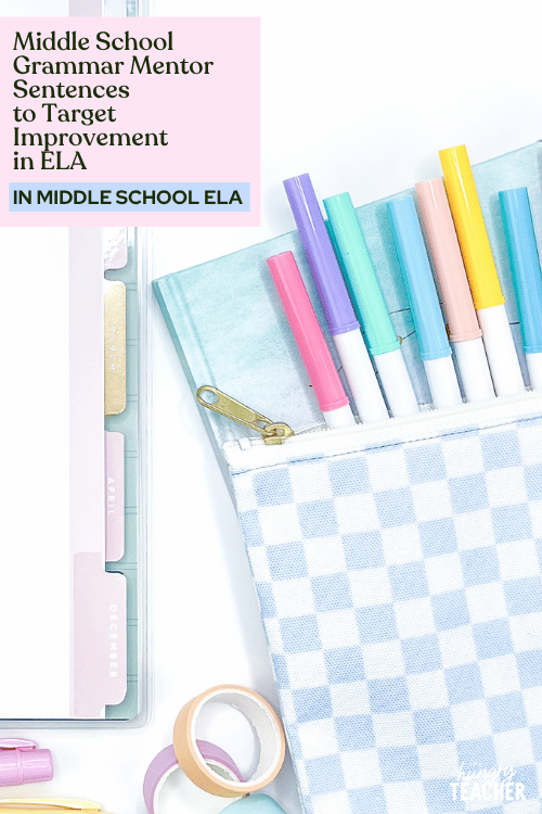 Middle School Grammar Mentor Sentences to Target Improvement in ELA