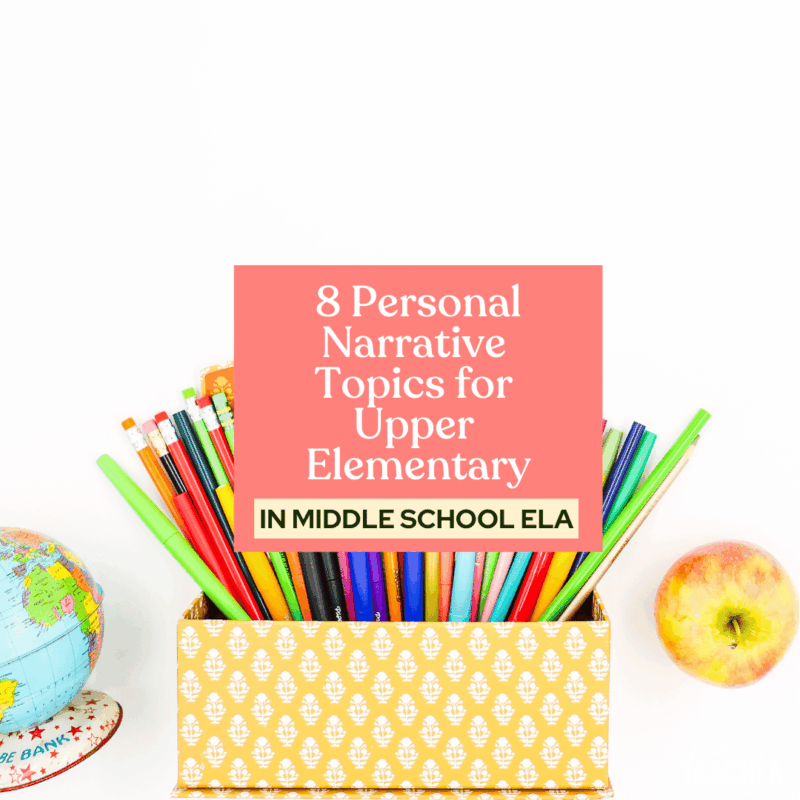 8 Personal Narrative Topics for Upper Elementary